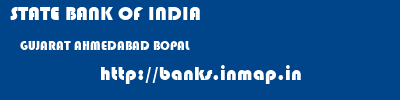 STATE BANK OF INDIA  GUJARAT AHMEDABAD BOPAL   banks information 